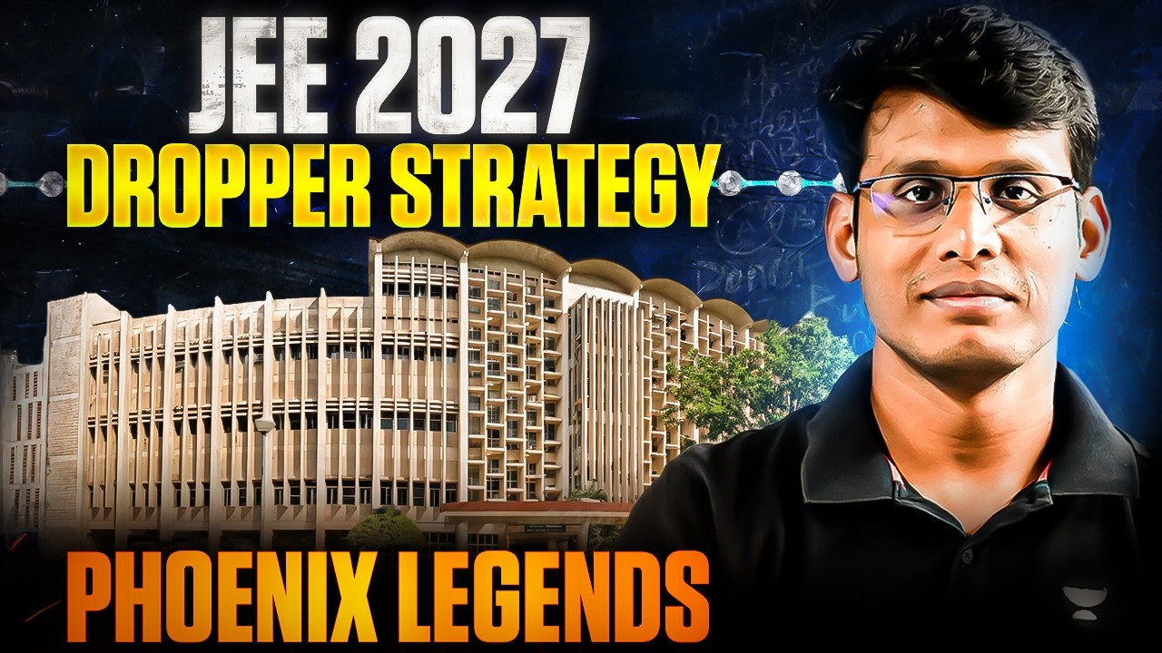 The OG Dropper Strategy JEE 2027 | Phoenix Legends 🔥