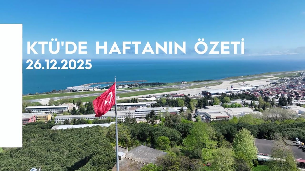 KTÜ'de Haftanın Özeti 26.12.2025