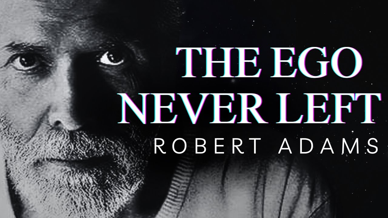 Why the Ego Comes Back After Awakening — The Ruthless Truth of Robert Adams