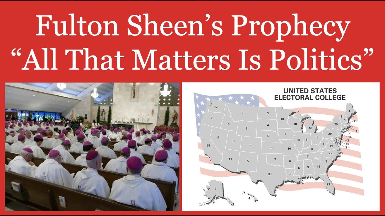 Fulton Sheen&rsquo;s Prophecy &ldquo;All That Matters Is Politics&rdquo;