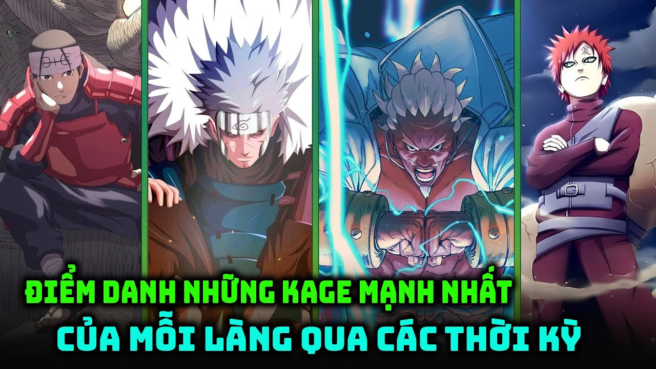Điểm Danh Những Kage Mạnh Nhất Của Mỗi Làng Qua Các Thời Kỳ Trong Naruto