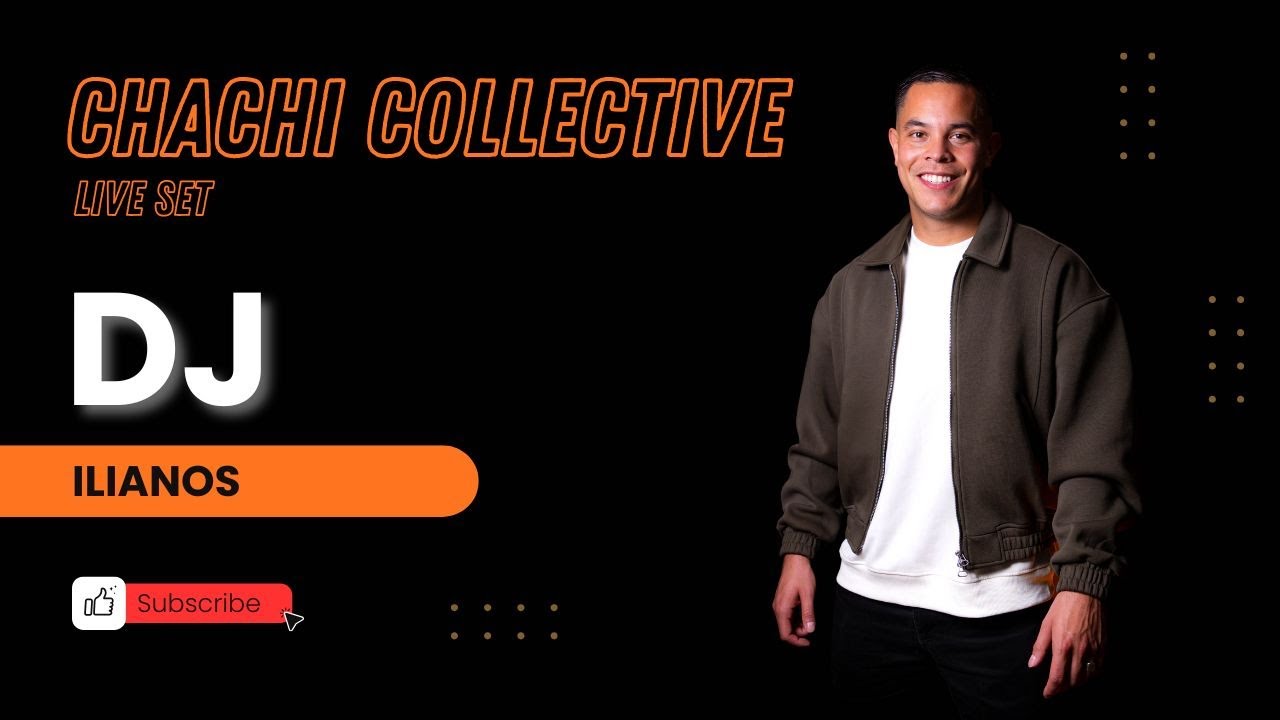 Ilianos | CHACHI COLLECTIVE – Live Recorded DJ Set