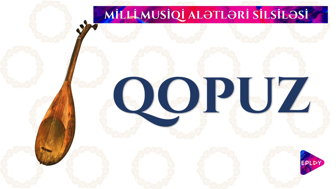 Qopuz - Azərbaycanın Milli musiqi aləti