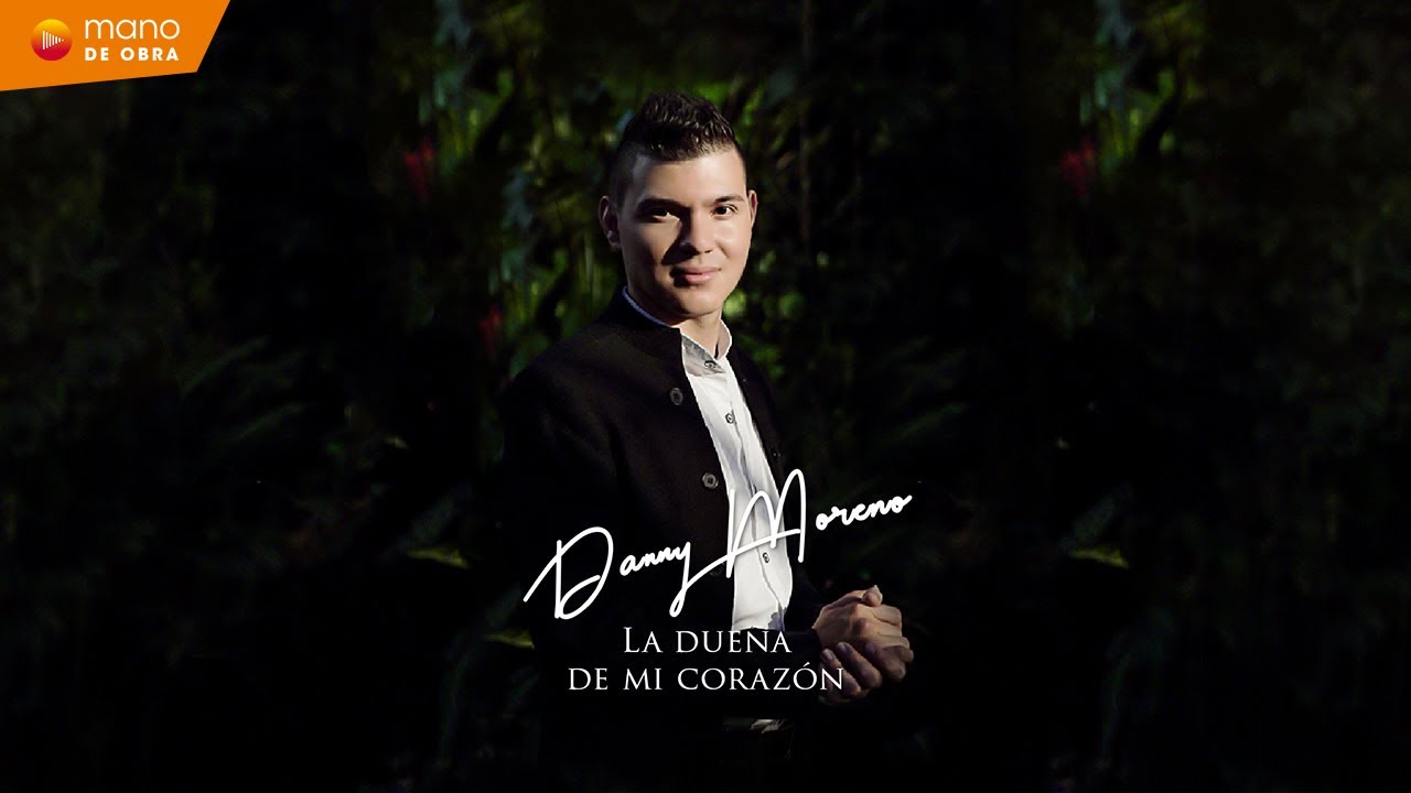 Danny Moreno - La due&ntilde;a De Mi Coraz&oacute;n  |  Video Oficial