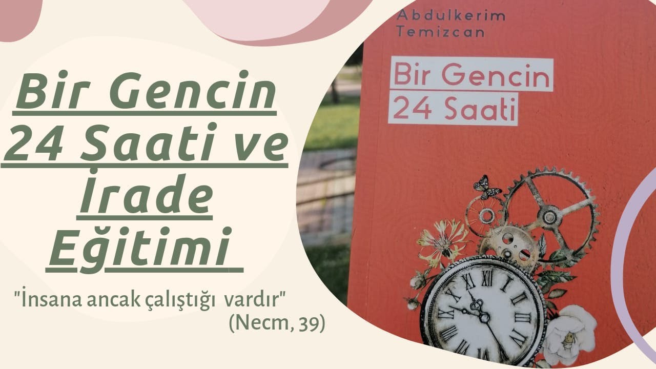 Bir Gencin 24 Saati ve İrade Eğitimi / Gençler Sohbet