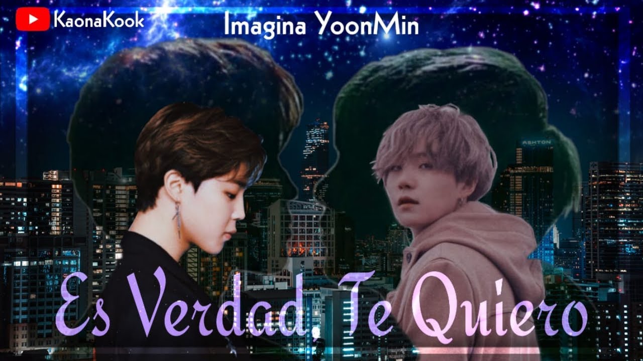 Imagina YoonMin ||♡ Es Vᴇʀᴅᴀᴅ, Tᴇ Qᴜɪᴇʀᴏ ♡[ 1 ]