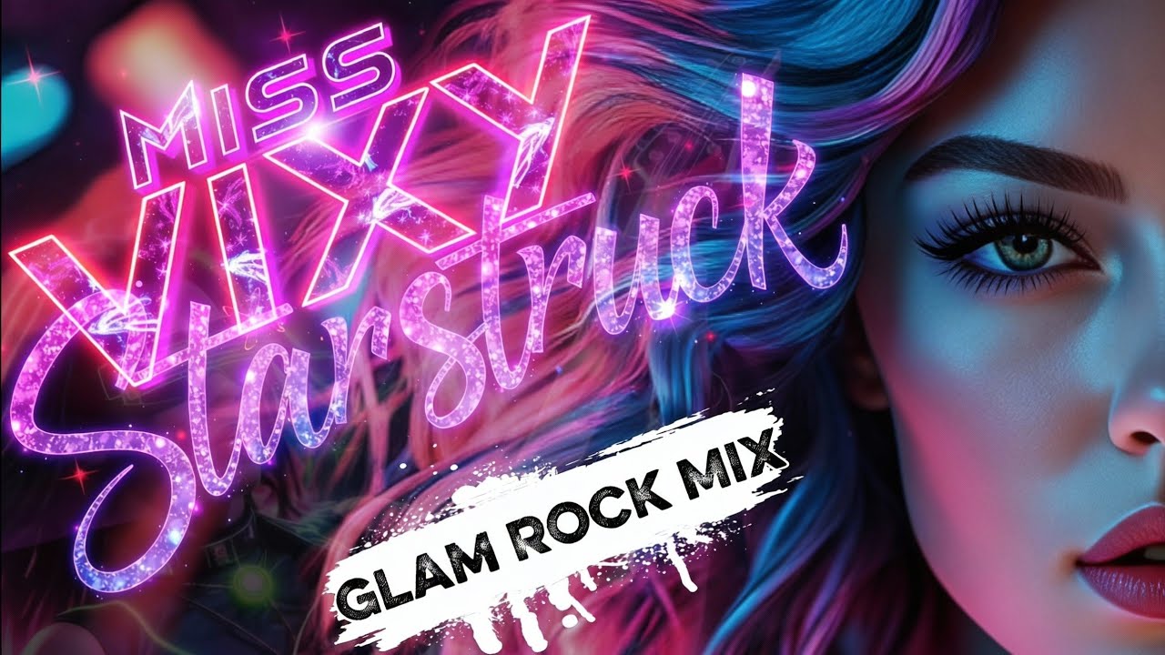 Miss Vixy - Starstruck | Glam Rock Mix