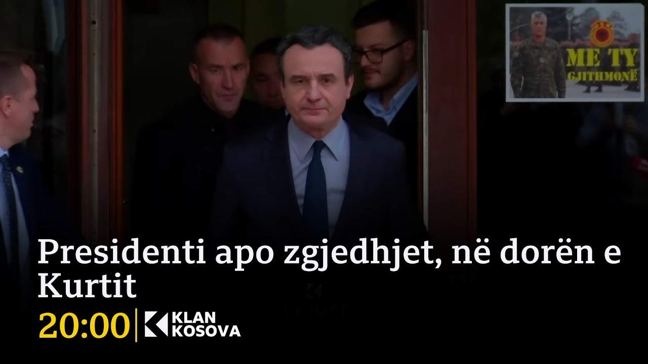 Presidenti apo zgjedhjet, në dorën e Kurtit - 02.03.2026 - Klan Kosova