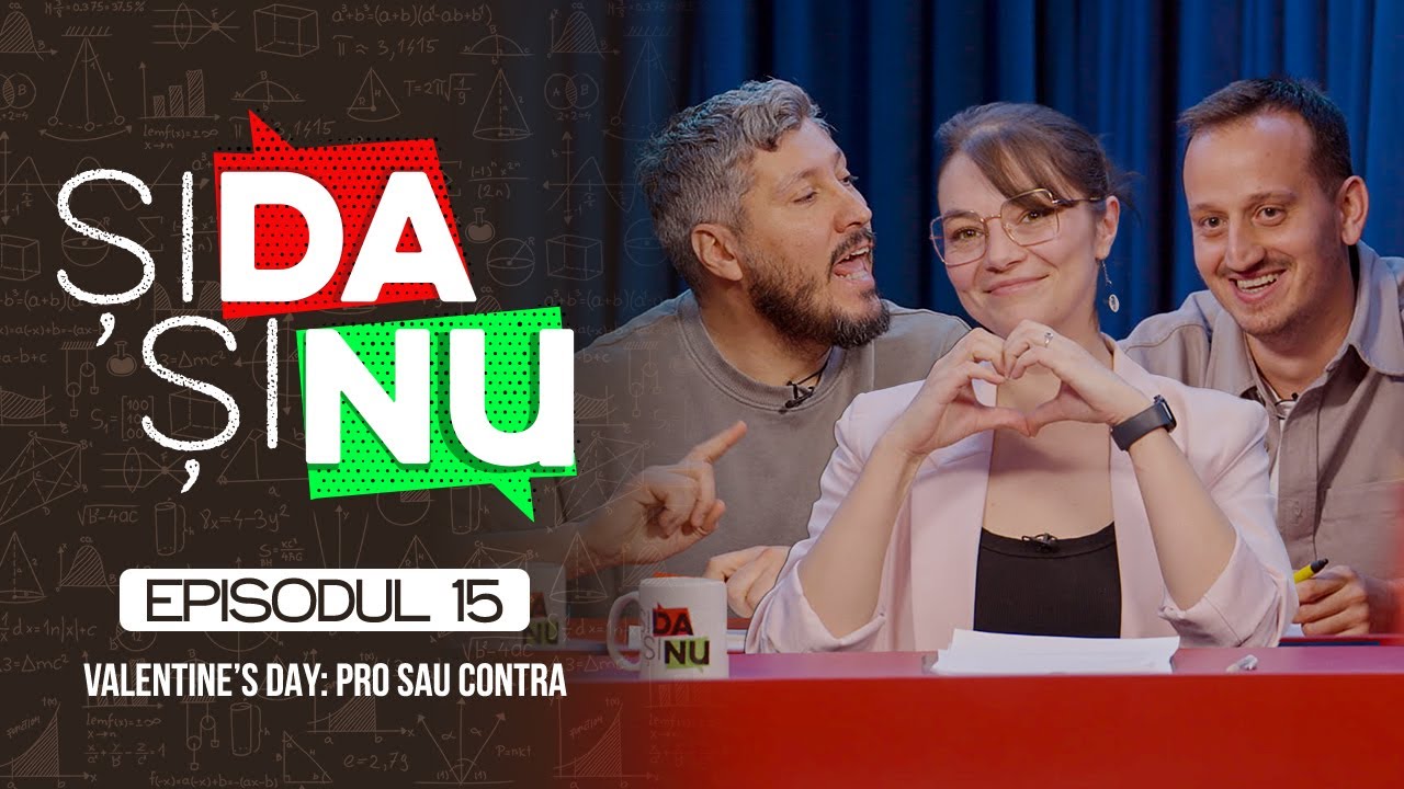 Și Da Și Nu #15 | Valentine' s Day, pro sau contra | Invitaţi Anisia Gafton şi Mane Voicu