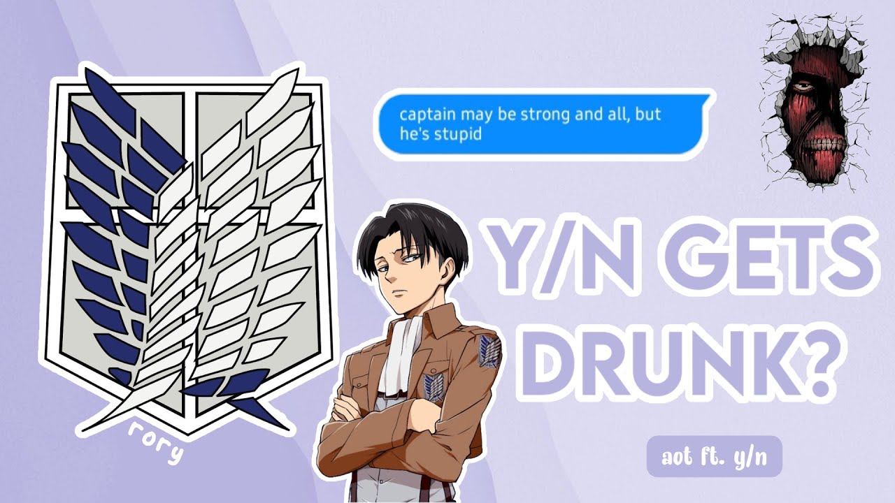 y/n is drunk? || levi x y/n