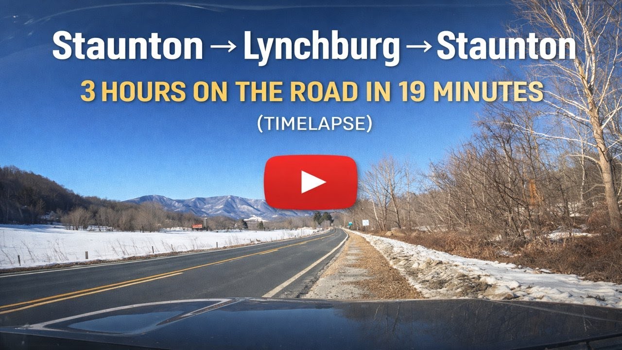 Virginia Roads: Staunton–Lynchburg–Staunton | 3 Hours → 19 Minutes