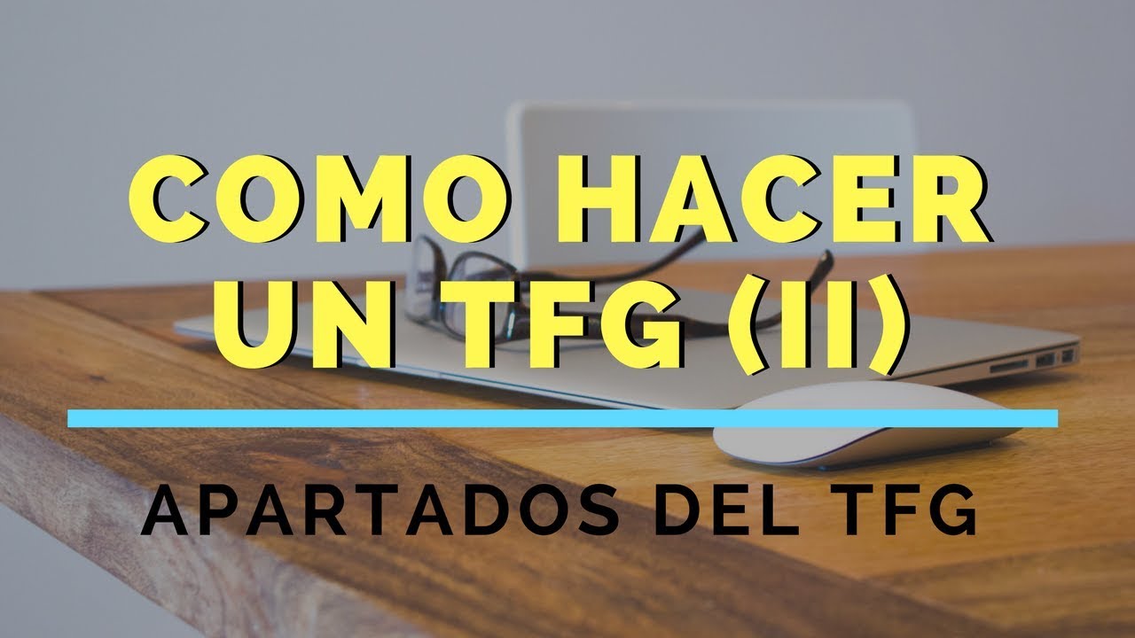 CÓMO HACER UN TFG (II): APARTADOS DE UNA REVISIÓN BIBLIOGRÁFICA