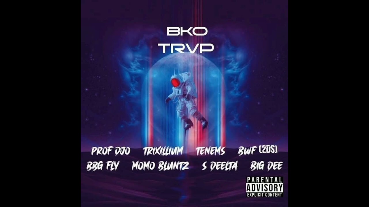 Bko Trvp - Prof Djo , Trixillium, Tenems, 2DS, Bbg Fly, Momo Bluntz, S Deelta, Big Dee