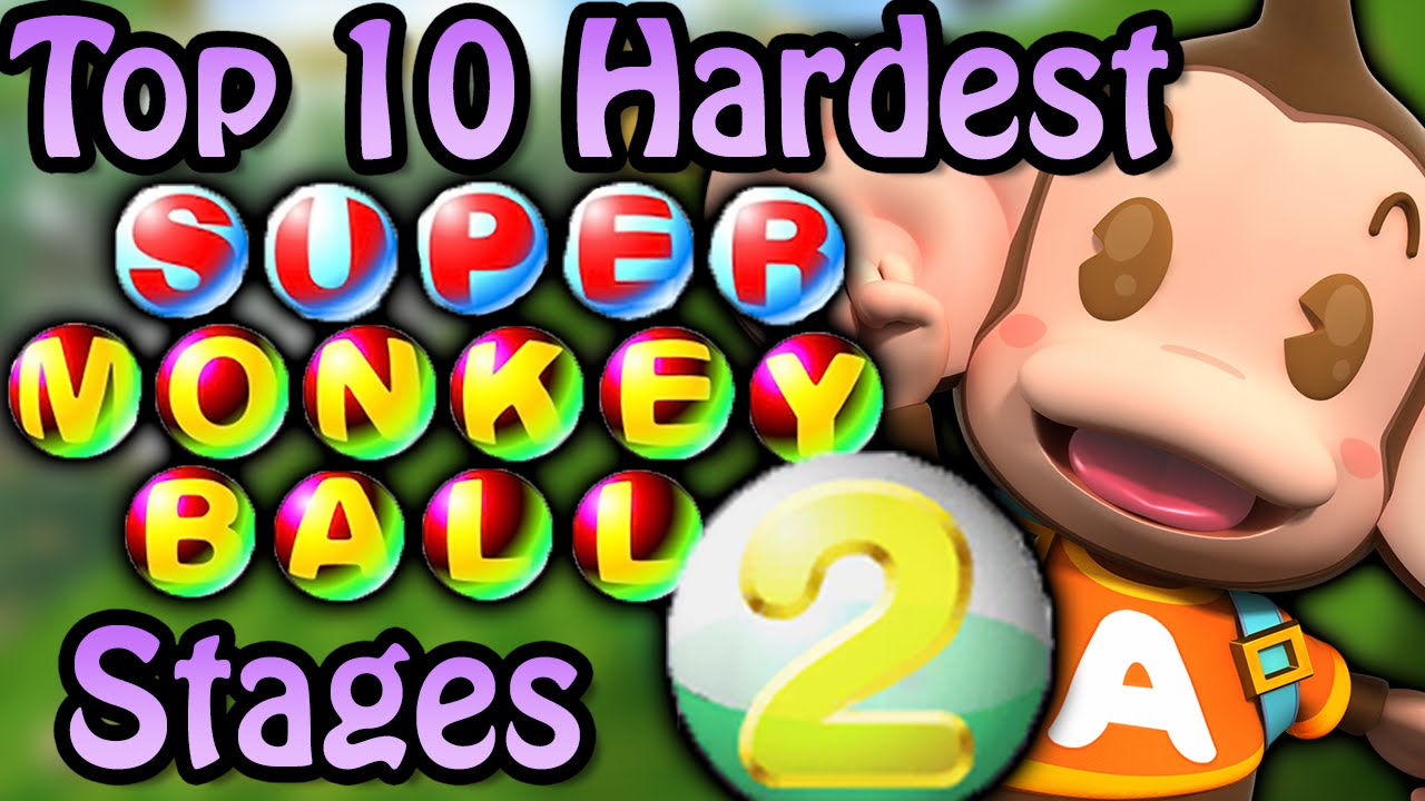 Top 10 Hardest Super Monkey Ball 2 Stages
