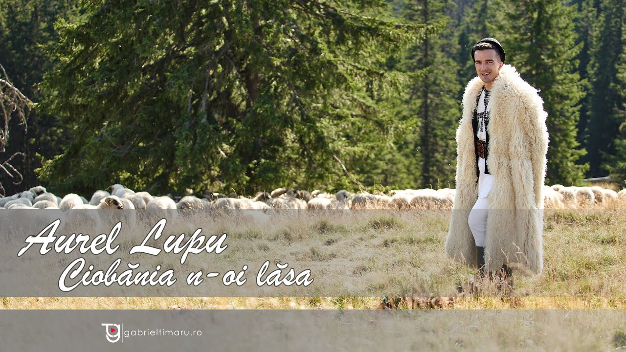 Aurel Lupu - Ciobănia n-oi lăsa