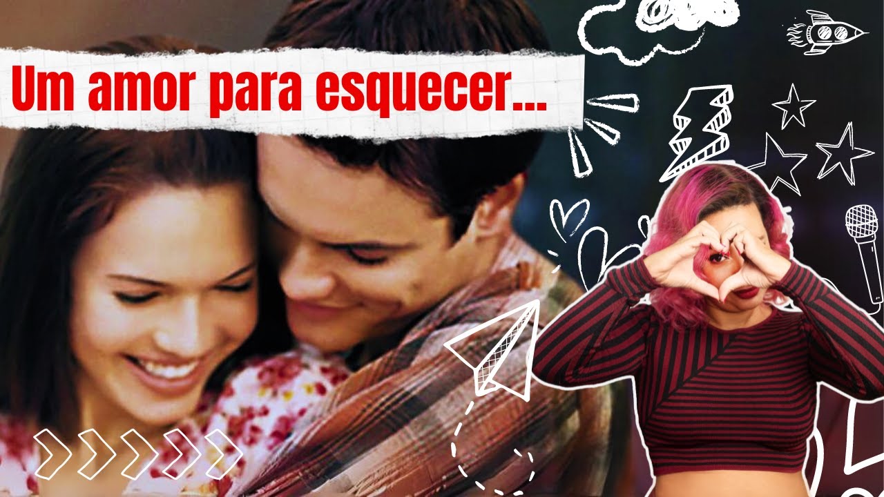 O amor toxico do filme UM AMOR PARA RECORDAR! ( e o que podemos aprender com isso)