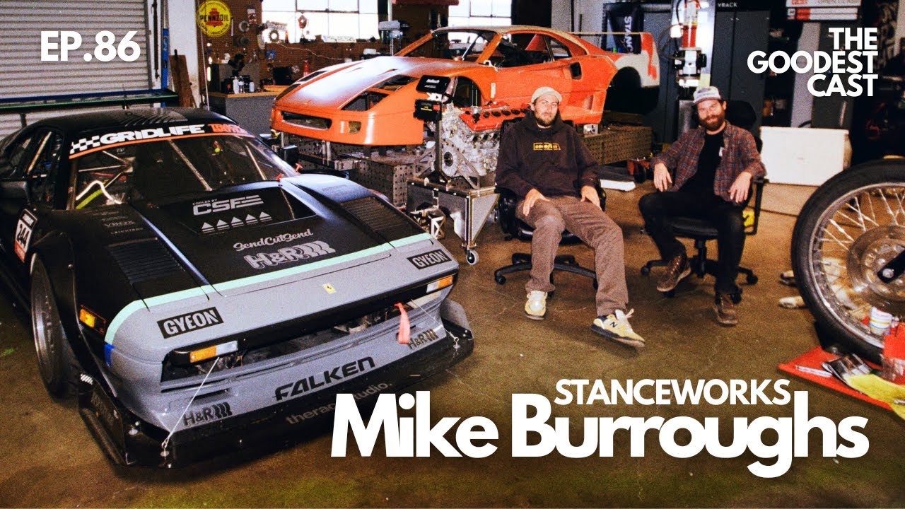 From Forums to Ferraris: The StanceWorks Journey with Mike Burroughs | Goodest Cast EP. 86