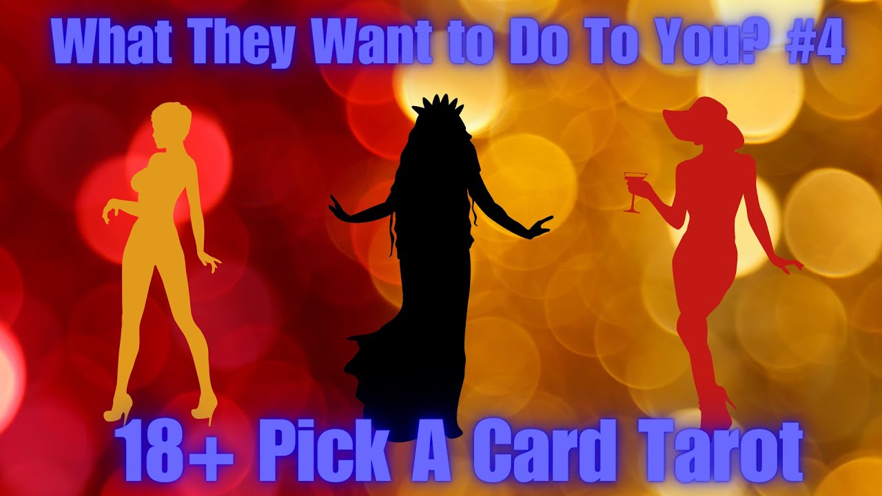 18+ What They Want To Do To You (If They Could 😈) #4 🔮Tarot Pick A Card Reading🔮
