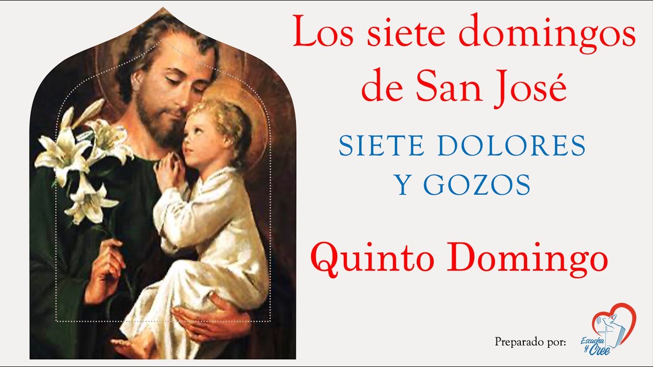 Quinto Domingo. Los Siete Domingos a San José. Siete Dolores y Gozos de San José.