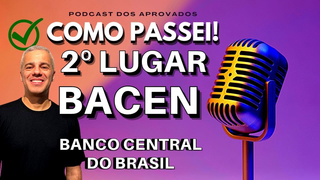 Passou em 2º Lugar No Banco Central - BACEN | Um dos Concursos Públicos Mais Desejados | Podcast