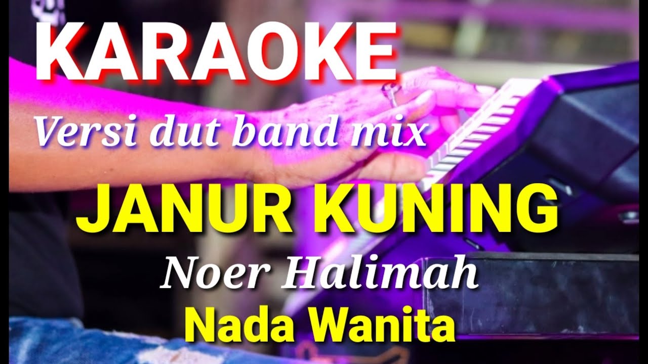 JANUR KUNING - Noer Halimah | Karaoke dut band mix nada wanita | Lirik