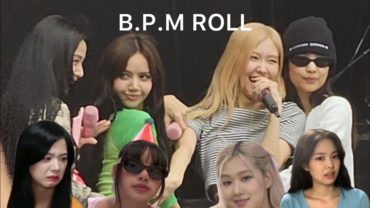 Blackpink’s best moments from B.P.M roll