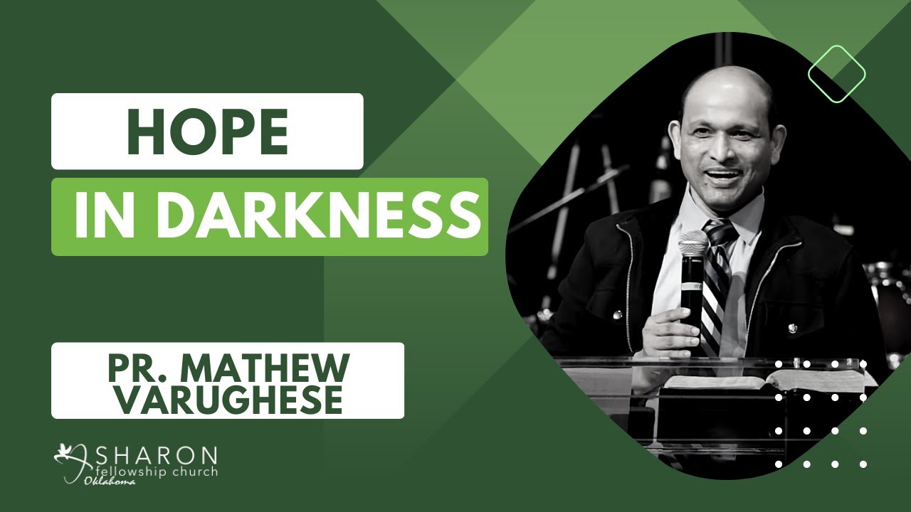 Hope In Darkness | Pr. Mathew Varughese | SFCOK