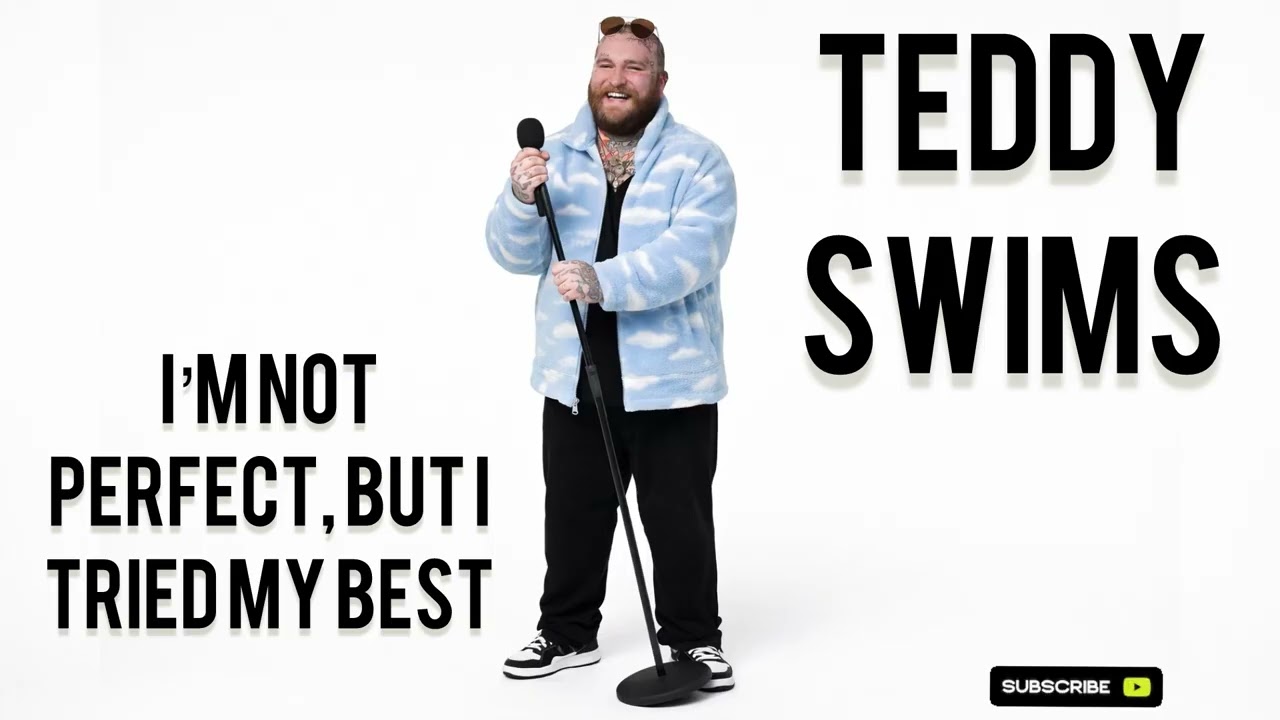 Teddy Swims - I’m not perfect, but I tried my best (Official Song) 2026