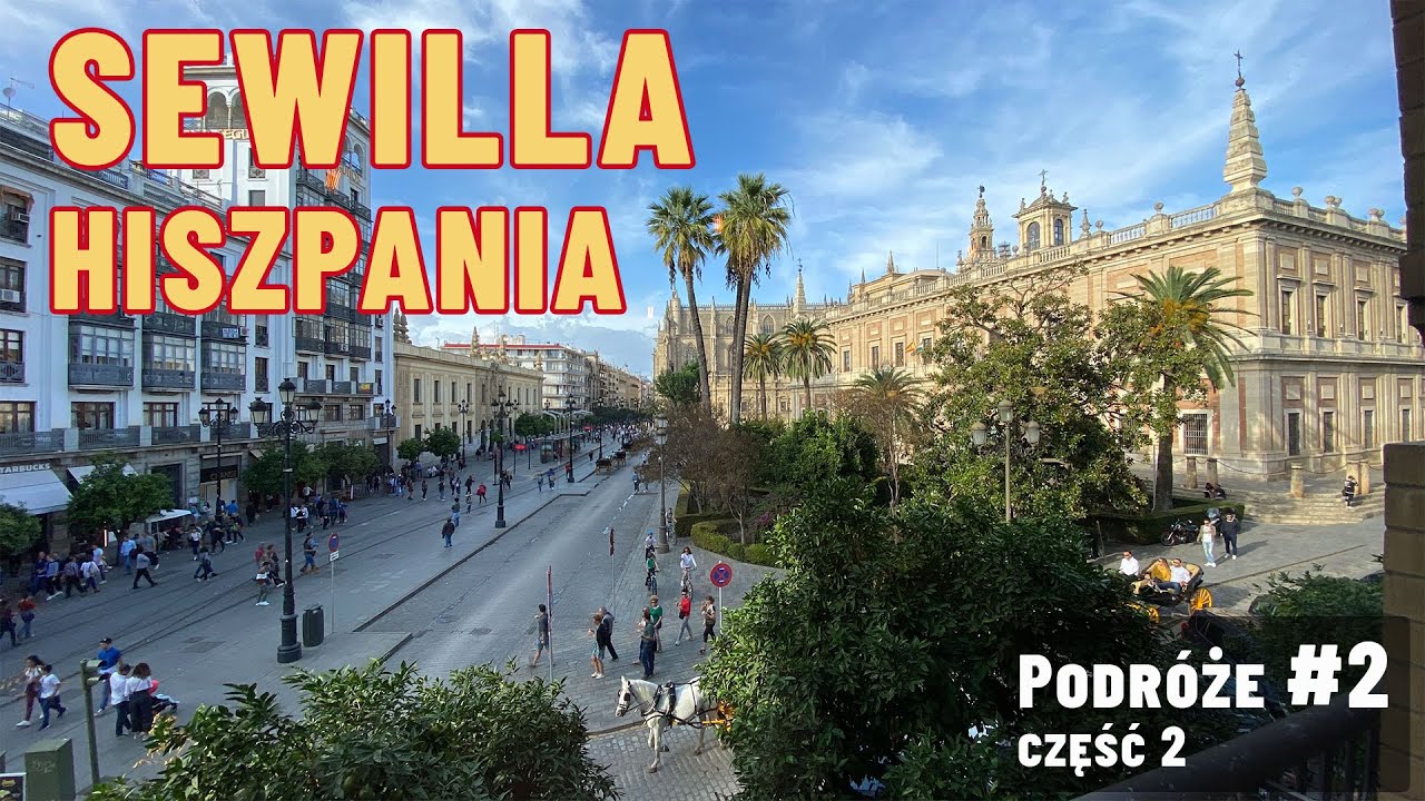 Sewilla TOP miejsce na weekendowy wypad