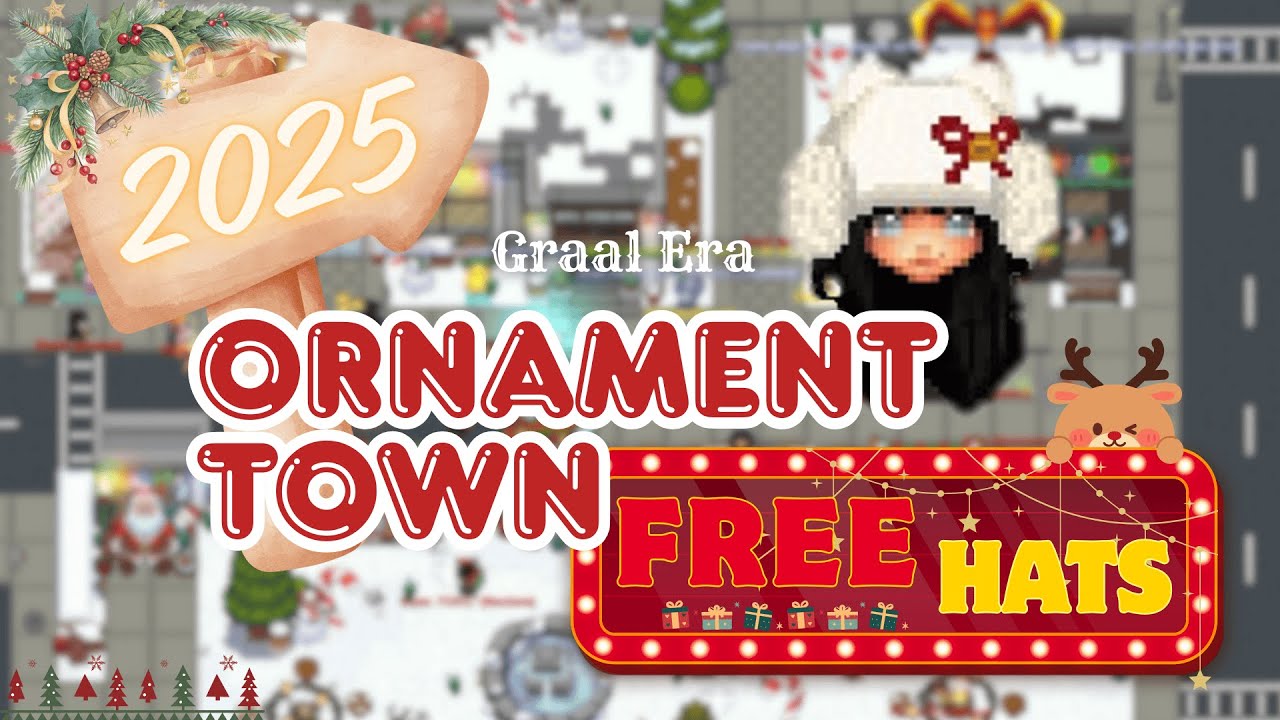 2025 Ornament Town Xmas FREE HATS │ Graal Era