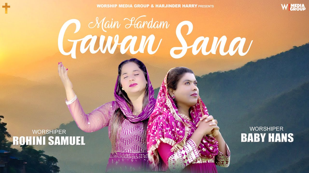 Main Hardam Gawan Sana (Official Video) Rohini Samuel & Baby Hans | New Masih Song 2024