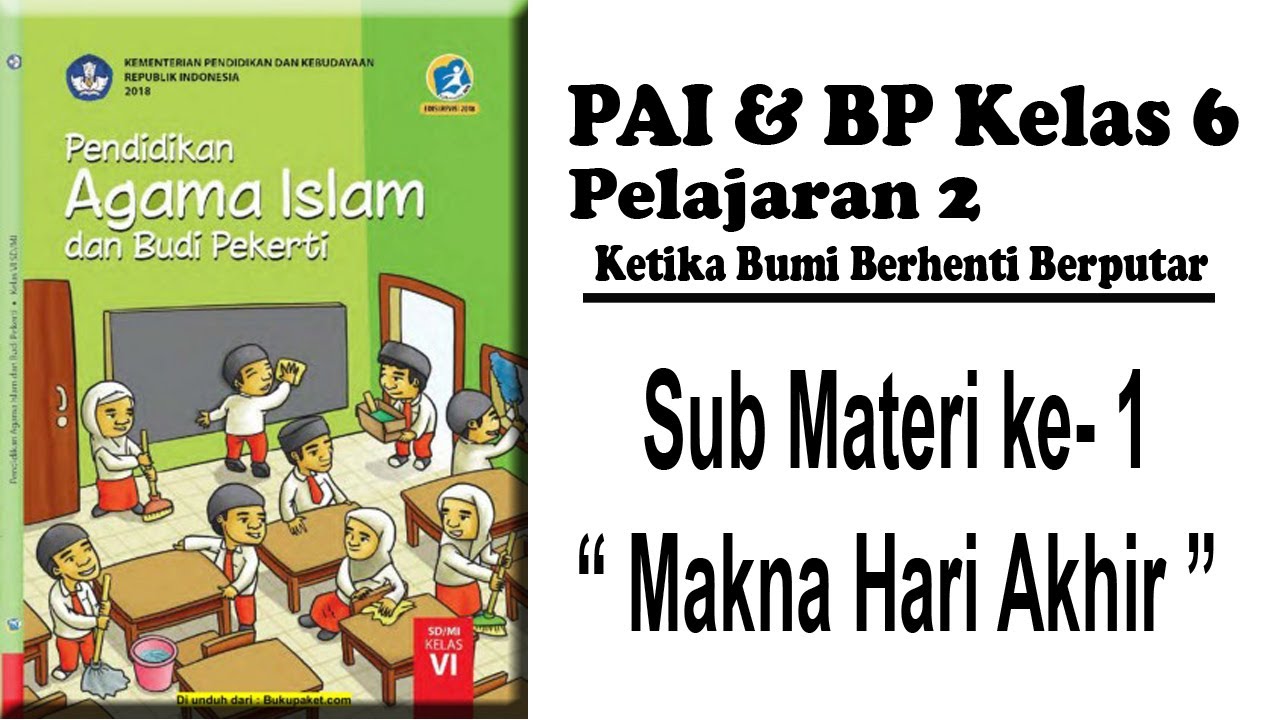 PAI SD Kelas 6 || Pelajaran 2 || Sub Materi 1 Makna Hari Akhir