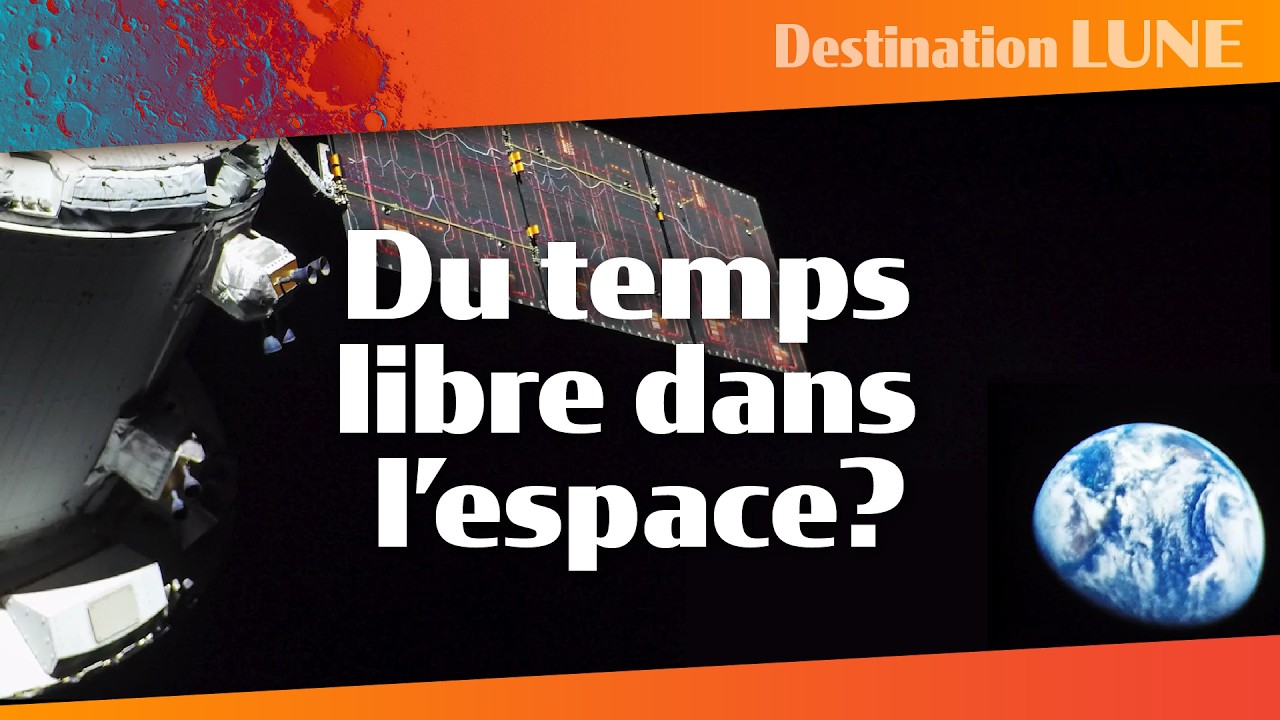 Vlogue 23 : Le temps libre à bord d'Orion