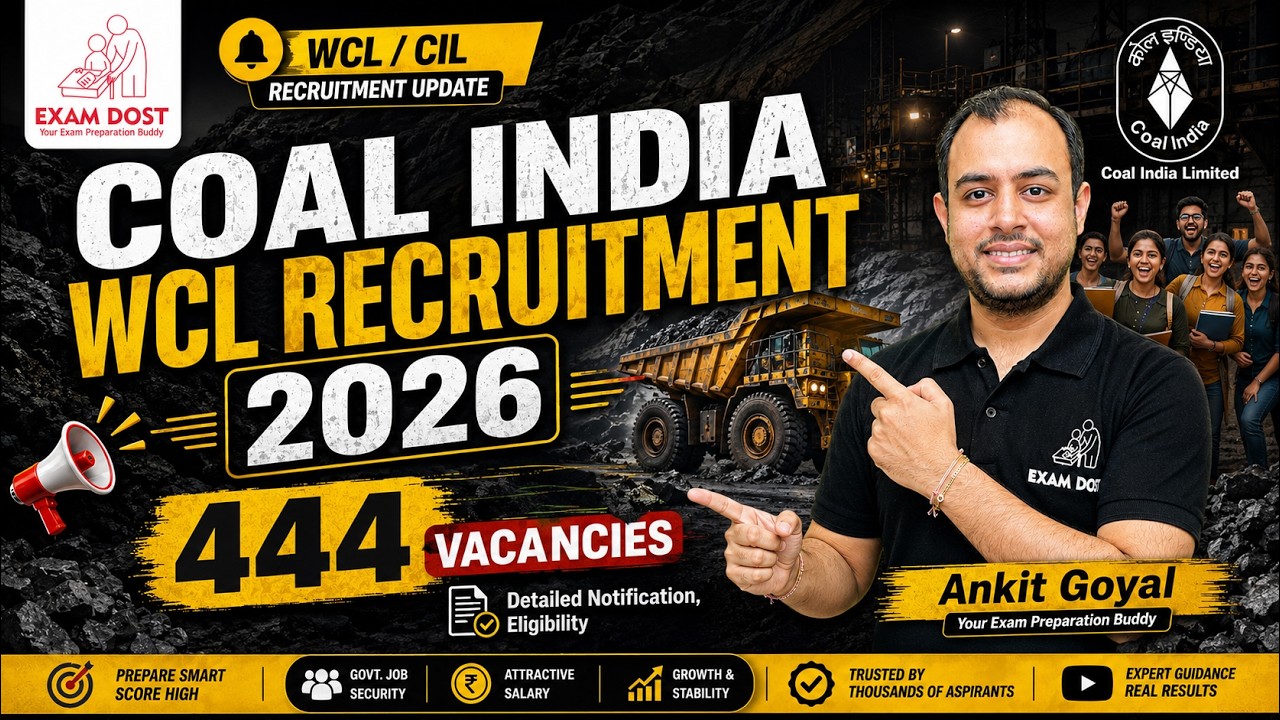 Coal India WCL Recruitment 2026 | 444 Vacancies | Detailed Notification, Eligibility | Ankit Goyal