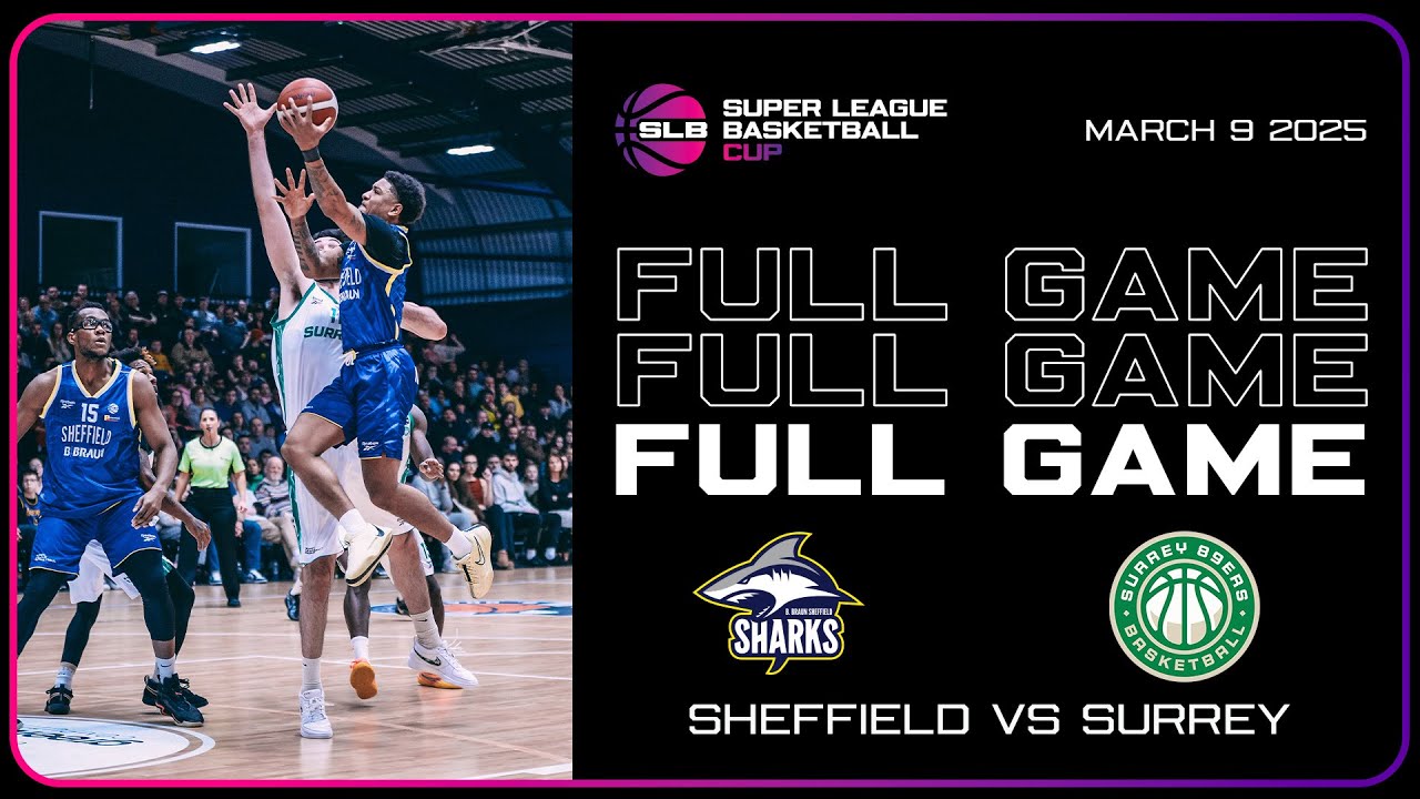 SHEFFIELD SHARKS VS. SURREY 89ERS | SUPER LEAGUE BASKETBALL MEN'S CUP LIVESTREAM