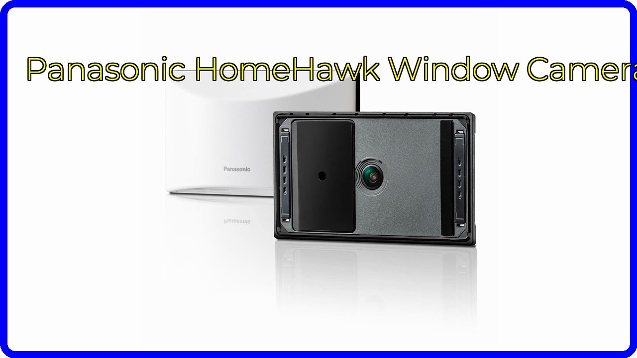 REVIEW (2026): Panasonic HomeHawk Window Camera. ESSENTIAL details.