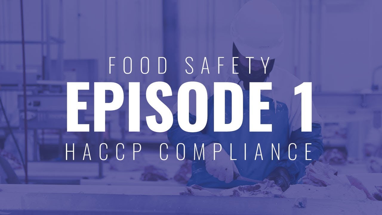 Food Safety Ep. 1 - HACCP Compliance