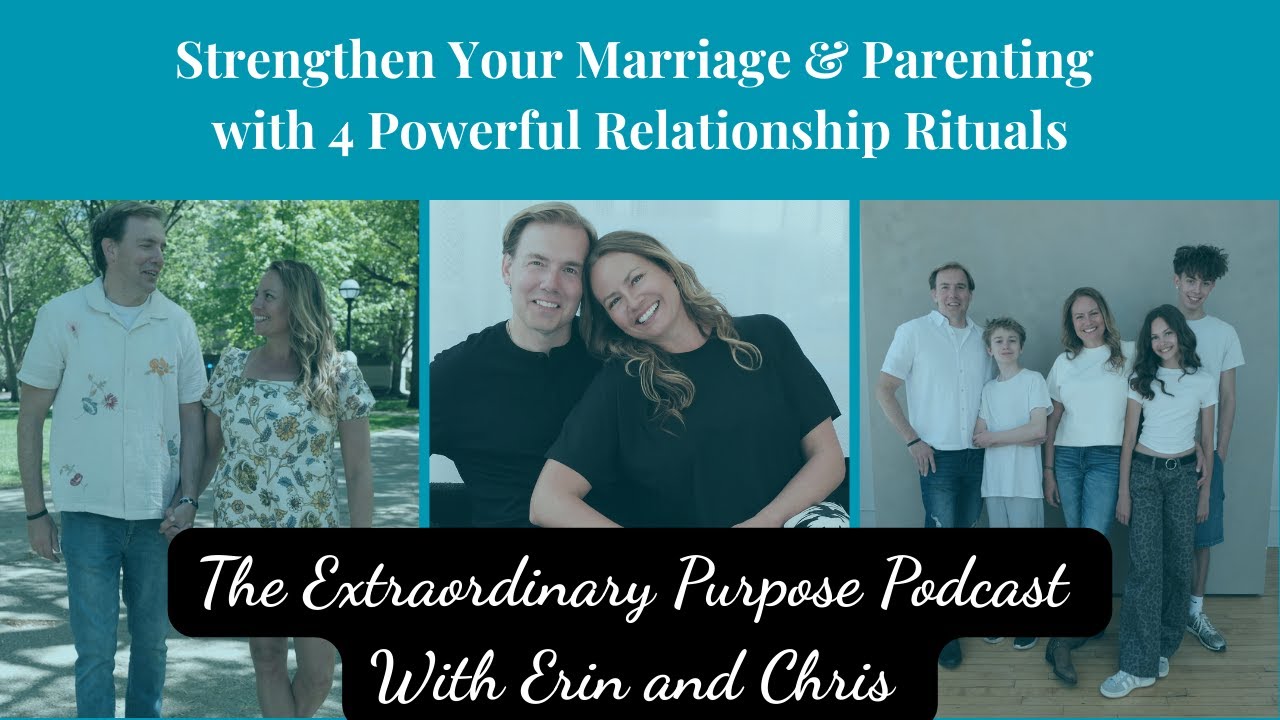Strengthen Your Marriage & Parenting with 4 Powerful Relationship Rituals