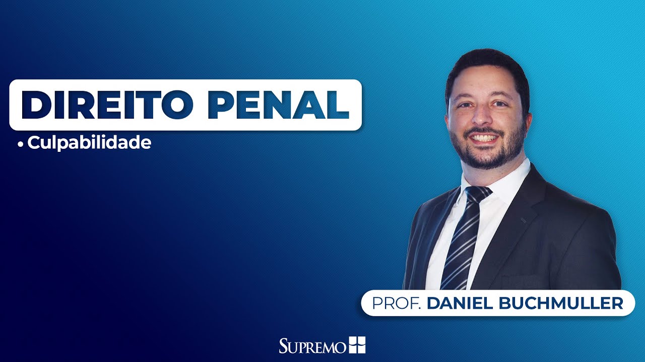 Culpabilidade - Direito Penal - Prof. Daniel Buchm&uuml;ller