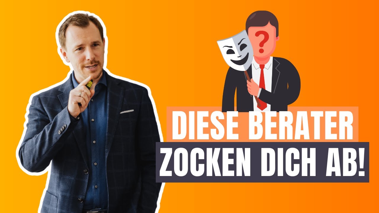 Vermeide diese Finanzberater - So lässt du dich RICHTIG beraten!