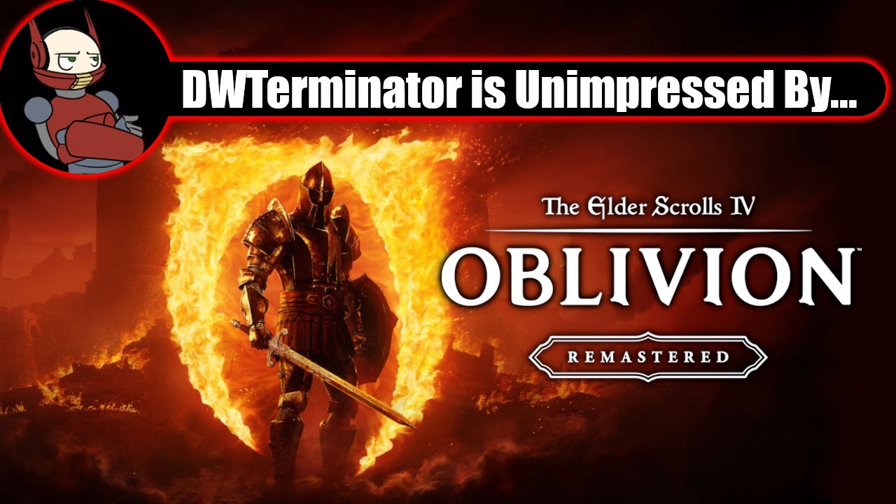 The Elder Scrolls IV: Oblivion Remastered - Are we supposed to be impressed?