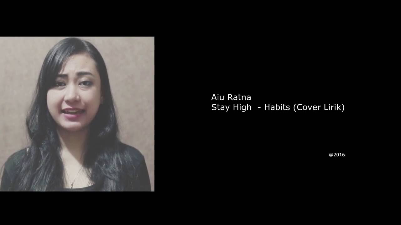 Aiu Ratna - Habbit/Stay High  (Cover Lirik Tove Lo)