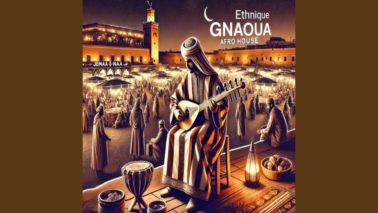 Gnawa, Ethnic, Chaabi, Moroccan vibe (Afro House)