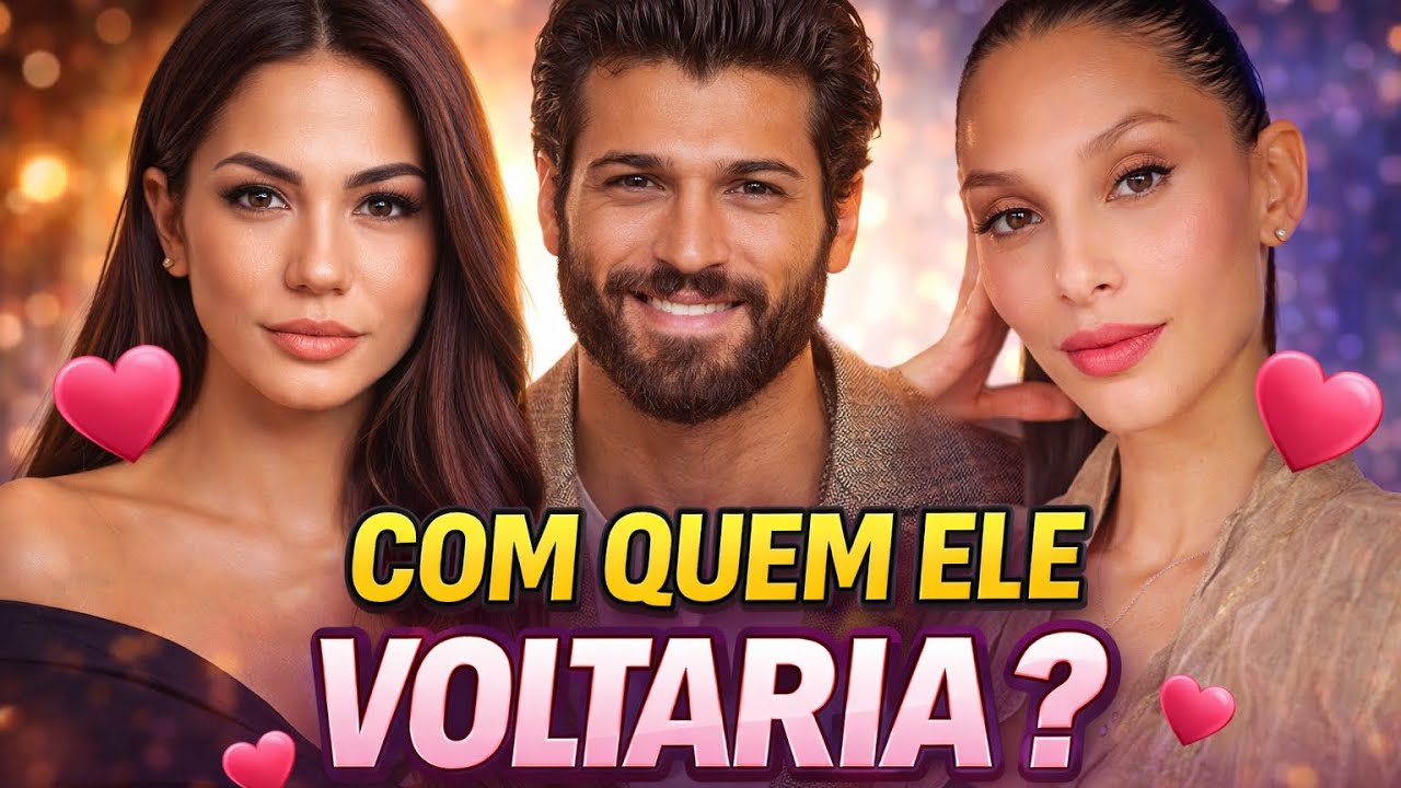 CAN YAMAN COM DEMET E SARA | COM QUEM ELE VOLTARIA?#canyaman #demetözdemir #sarabluma