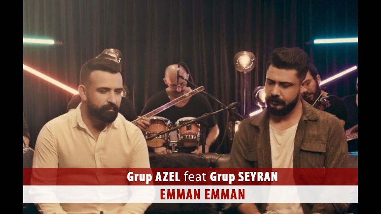 GRUP AZEL FEAT GRUP SEYRAN-EMMAN EMMAN