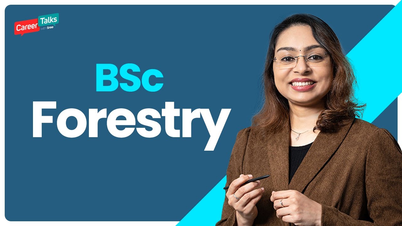 BSc Forestry Course | BSc Forestry Job opportunities | Forestry Courses | Indian Forest Service