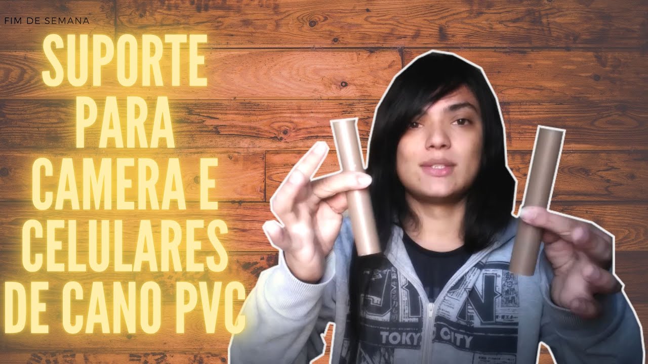 DIY: Suporte de c&acirc;meras e celulares de cano PVC