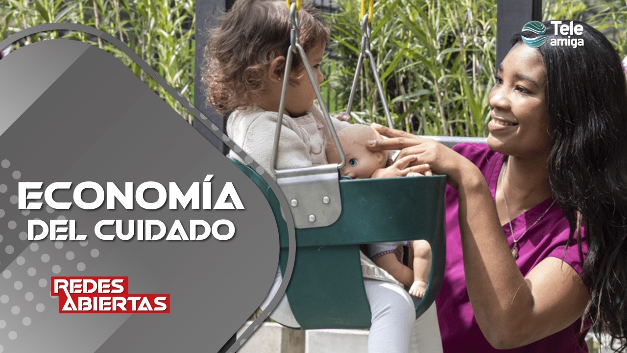 El alcance de la ECONOMÍA DEL CUIDADO en #redesabiertas