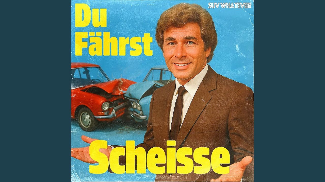 Du Fährst Scheisse