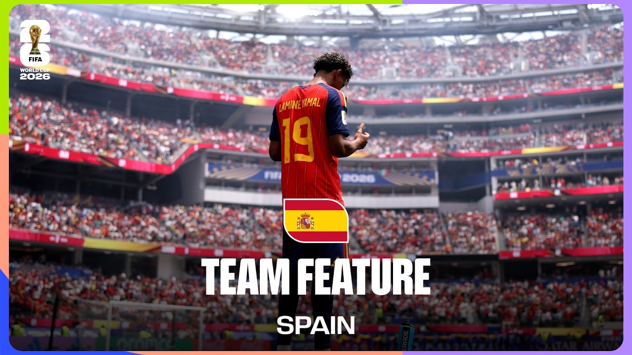 Team Feature: Spain | Road To The FIFA World Cup 2026 Semi Finals